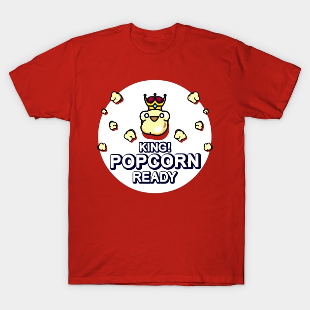 Got the popcorn ready King! T-Shirt by mrbitdot